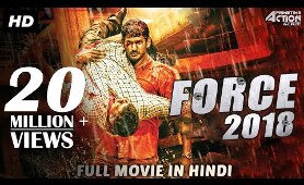 FORCE 2018 - New Released Full Hindi Dubbed Movie | Full Action Hindi Movies 2018 | South Movie 2018