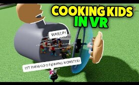 Roblox VR Hands But.. I Decided To Cook Kids Again - Funny Moments