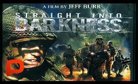 Straight into Darkness (Full Movie) Action War Drama